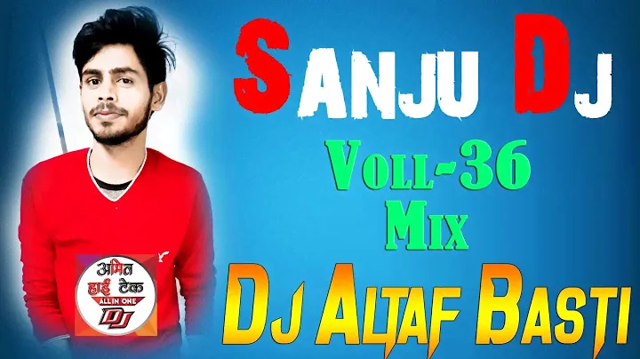 Sanju Hi Tech Dj Basti Voll-36 Mix By Disc Jockey Altaf Basti